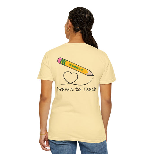 Drawn to Teach Unisex Comfort Colors Garment Dyed T-Shirt
